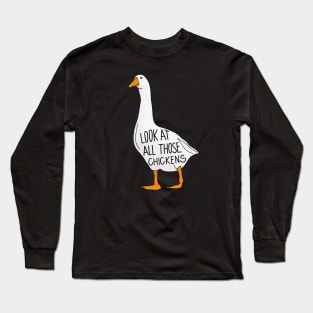 Look at all those chickenssss Long Sleeve T-Shirt